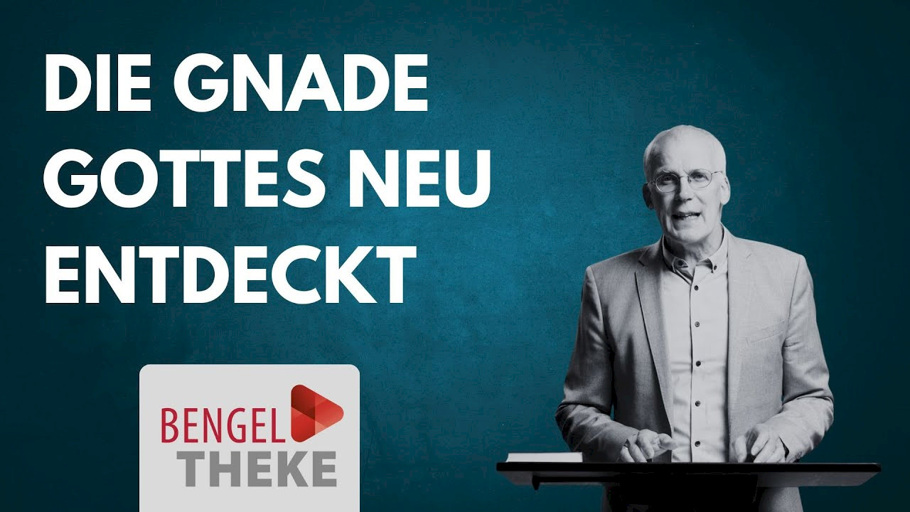Die Gnade Gottes neu entdeckt