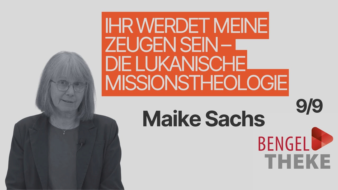 „Ihr werdet meine Zeugen sein.“ - Die lukanische Missionstheologie (9/9)