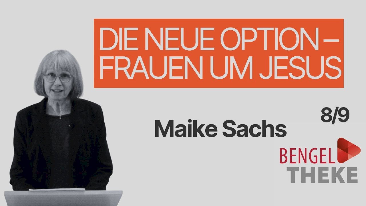 Die neue Option - Frauen um Jesus (8/9)