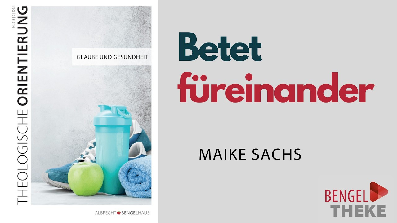 "Betet füreinander" - Von der heilenden Dimension der Gemeinschaft