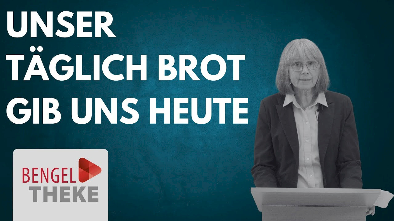 Das Vaterunser III - Unser täglich Brot gib uns heute